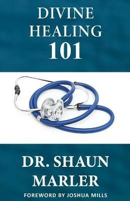 Divine Healing 101 - Shaun Marler - cover