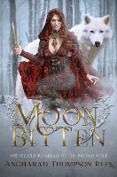 Moon Bitten: You Should be Afraid of the Big Bad Wolf - Angharad Thompson Rees - cover