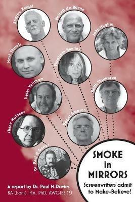 Smoke In Mirrors: Sreenwriters Admit to Make-Believe - Paul Michael Davies - cover