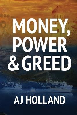 Money, Power & Greed - Aj Holland - cover