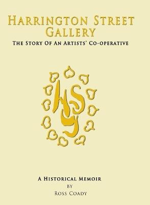 Harrington Street Gallery: The story of an artists' co-operative - Ross Coady - cover