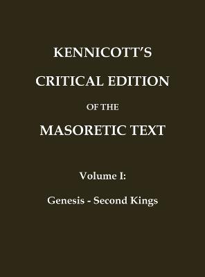 Kennicott's Critical Eddition of the Masoretic Text: Originally published as "Vetus Testamentum hebraicum cum variis lectionibus" - "The Hebrew Old Testament with variant readings." - Benjamin Kennicott - cover