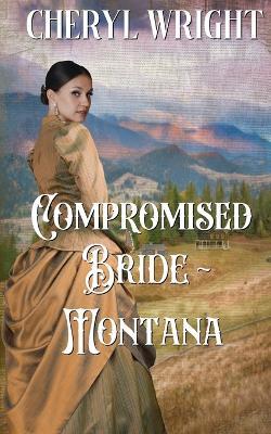 Compromised Bride Montana - Cheryl Wright - cover