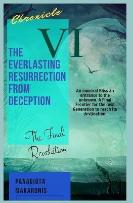 The Everlasting Resurrection from Deception: Chronicle VI - Panagiota Makaronis - cover