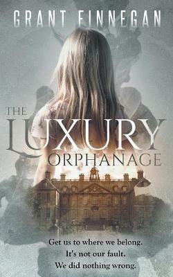 The Luxury Orphanage - Grant Finnegan - cover