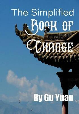 The Simplified book of Change - Yaun Gu - cover