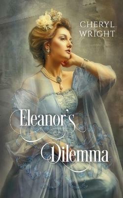 Eleanor's Dilemma - Cheryl Wright - cover