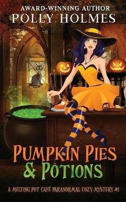 Pumpkin Pies & Potions - Polly Holmes - cover