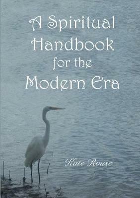 A Spiritual Handbook for the Modern Era - Kate Rouse - cover