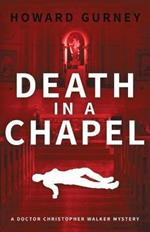 Death in a Chapel: A Dr Christopher Walker Mystery Book 2