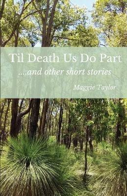 Til Death Us Do Part....and other short stories - Maggie Taylor - cover