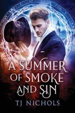 A Summer of Smoke and Sin