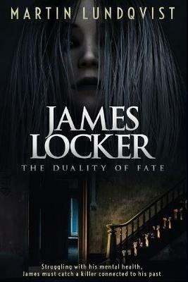 James Locker: The Duality of Fate - Martin Lundqvist - cover