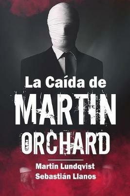 La Caida de Martin Orchard - Martin Lundqvist - cover