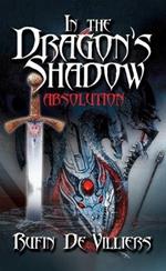 In The Dragon's Shadow: Absolution