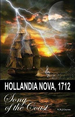 Hollandia Nova, 1712 - Song of the Coast - Nigel Clayton - cover