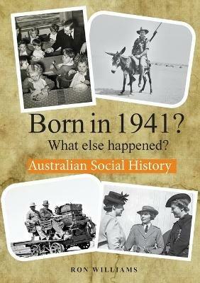 Born in 1941?: What Else Happened? - Ron Williams - cover