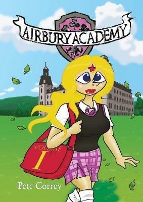 Airbury Academy Volume I - Pete Correy - cover