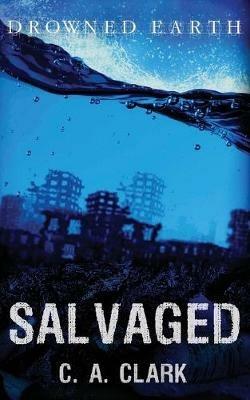 Salvaged - C a Clark - cover