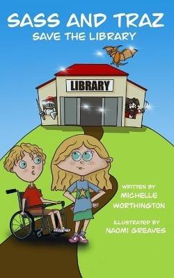 Sass and Traz Save The Library - Michelle Worthington - cover