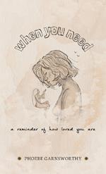 When You Need a Reminder of How Loved You Are: a nurturing book to motivate and inspire
