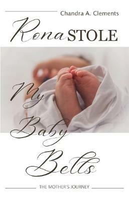 Rona Stole My Baby Bells: The Mother's Journey - Chandra Clements - cover