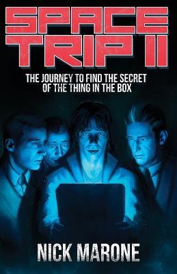 Space Trip II: The Journey to Find the Secret of the Thing in the Box - Nick Marone - cover