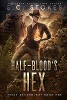 Half-Blood's Hex - S C Stokes - cover