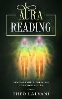 Aura Reading: A Beginner's Guide to Reading Other People's Aura - Theo Lalvani - cover