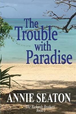 The Trouble with Paradise - Annie Seaton - cover