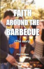 FAITH AROUND THE BARBECUE (The story)