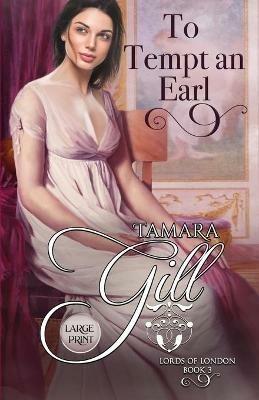 To Tempt an Earl: Large Print - Tamara Gill - cover