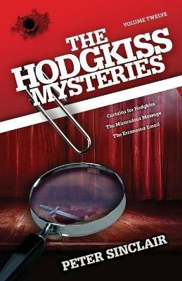 The Hodgkiss Mysteries Volume XII: Curtains for Hodgkiss and other stories - Peter Sinclair - cover