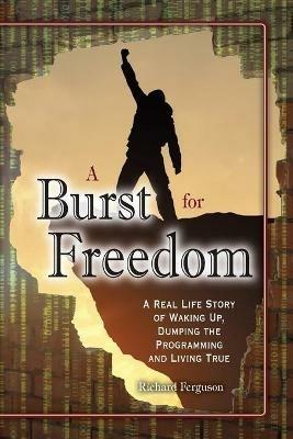 A Burst For Freedom - Richard Ferguson - cover