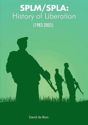 Splm/Spla: History of Liberation (1983-2005) - David de Bion - cover