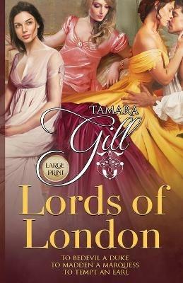 Lords of London: Books 1-3 - Tamara Gill - cover