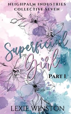 Superficial Girl - Part 1 - Lexie Winston - cover
