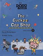 Doug & Stan - The Cuckoo Cop Shop