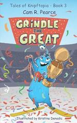 Grindle the Great: Tales of Knipftopia Book 3