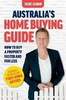 Australia's Home Buying Guide: How to buy a property faster and for less