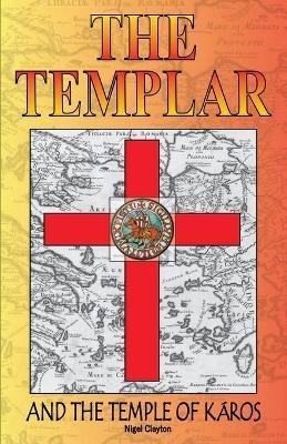 The Templar and the Temple of Karos - Nigel Clayton - cover