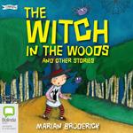 The Witch in the Woods and Other Stories