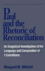 Paul and the Rhetoric of Reconciliation: An Exegetical Investigation