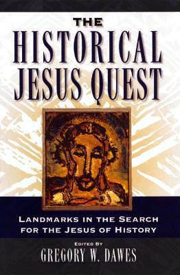 The Historical Jesus Quest: Landmarks in the Search for the Jesus of History - cover