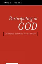 Participating in God: A Pastoral Doctrine of the Trinity