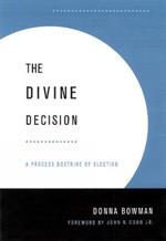 The Divine Decision: A Process Doctrine of Election