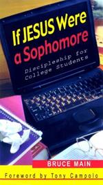 If Jesus Were a Sophomore: Discipleship for College Students