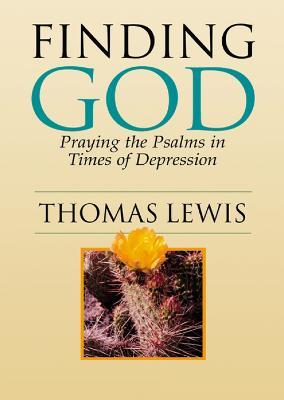 Finding God: Praying the Psalms in Times of Depression - Thomas Lewis - cover