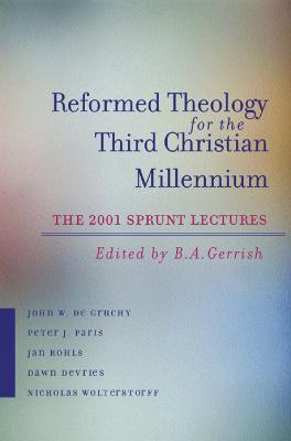 Reformed Theology for the Third Christian Millennium: The 2001 Sprunt Lectures - cover