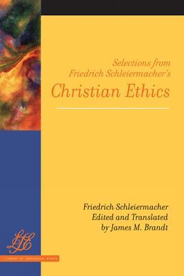 Selections from Friedrich Schleiermacher's <i>Christian Ethics</i> - Friedrich Schleiermacher - cover